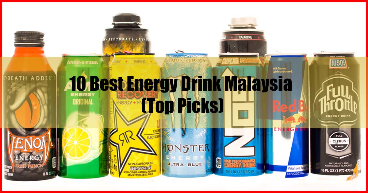 Top 10 Best Energy Drink Malaysia