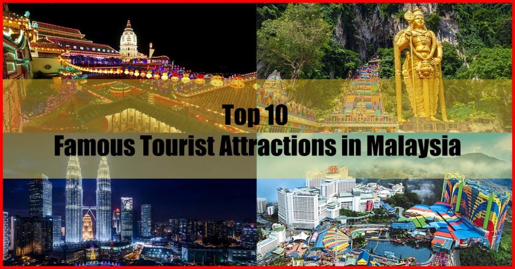 Top 10 Famous Tourist Attractions in Malaysia