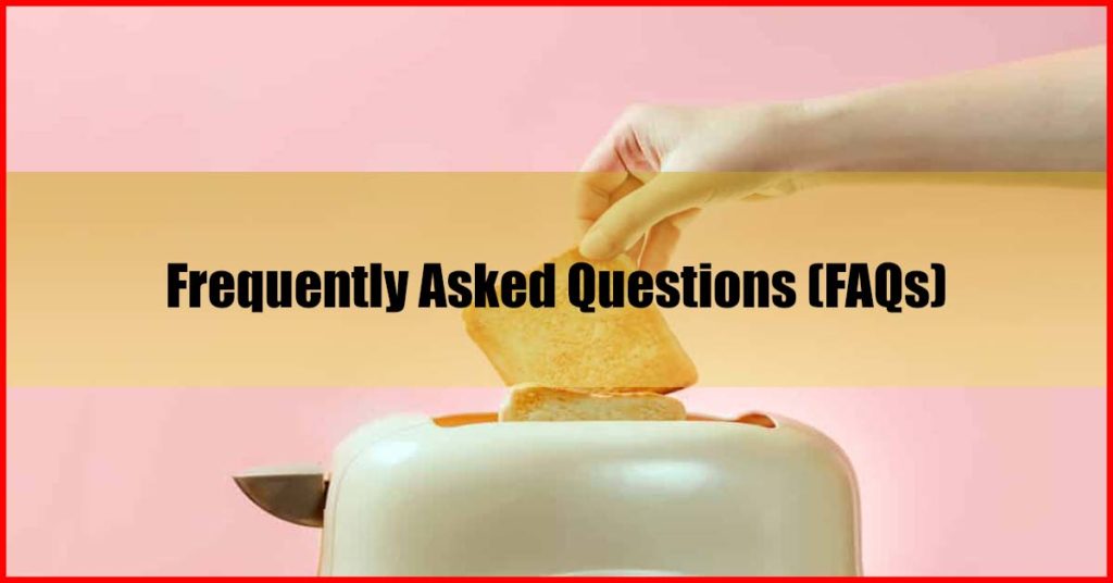 Top 11 Best Bread Toaster Malaysia FAQs