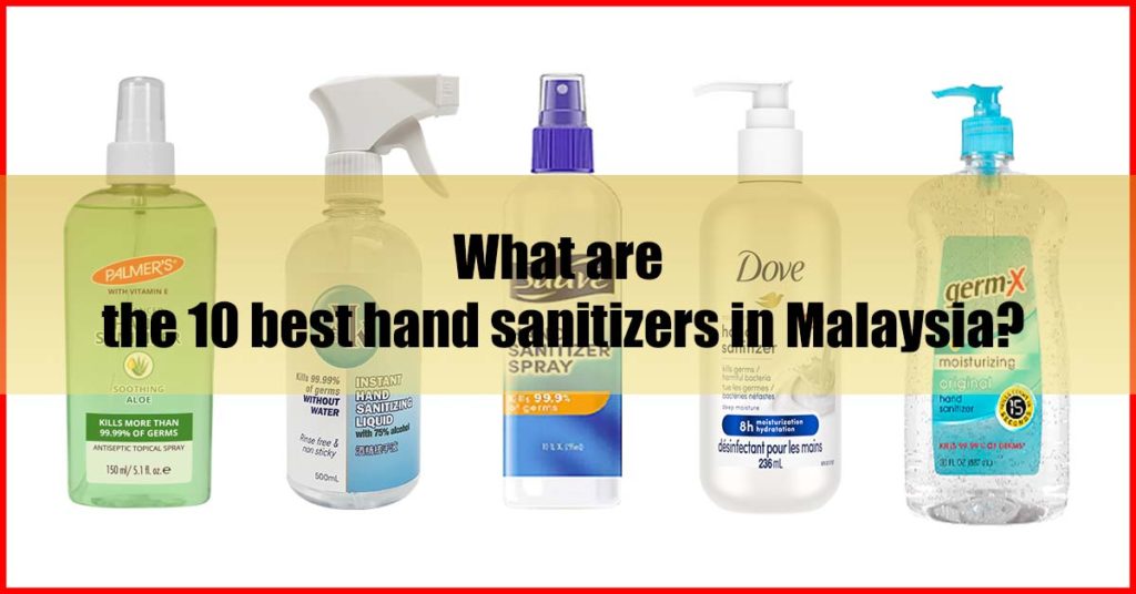 What are the 10 best hand sanitizers in Malaysia