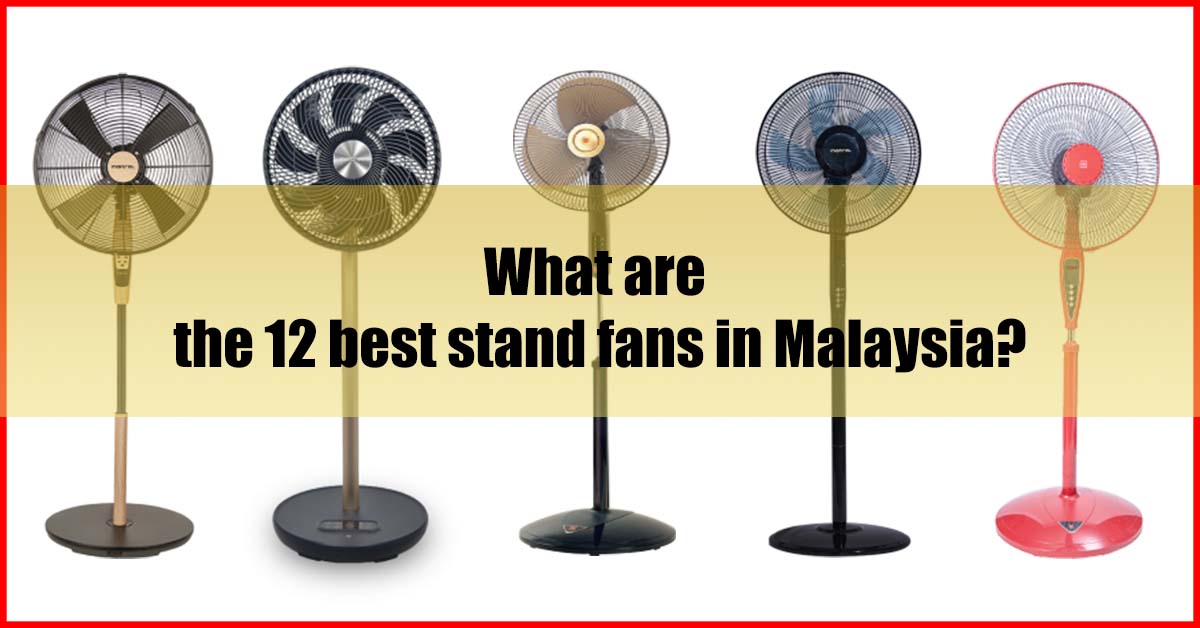 12 Best Stand Fan Malaysia Review (Expert Picks)