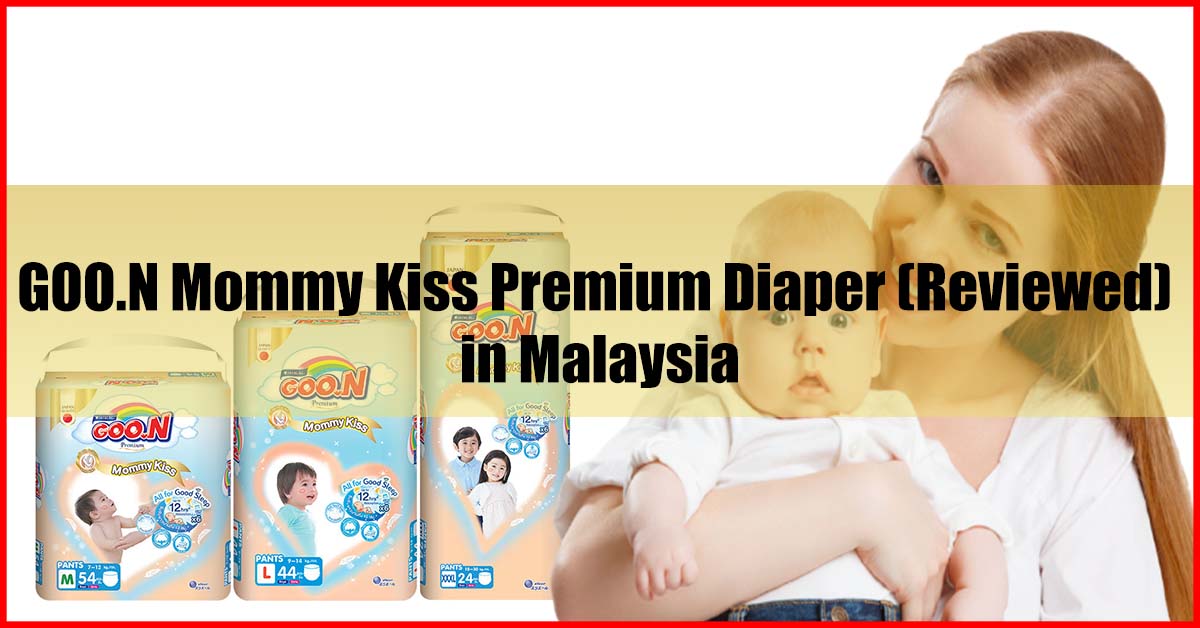 GOO.N Mommy Kiss Premium Diaper Reviewed Malaysia