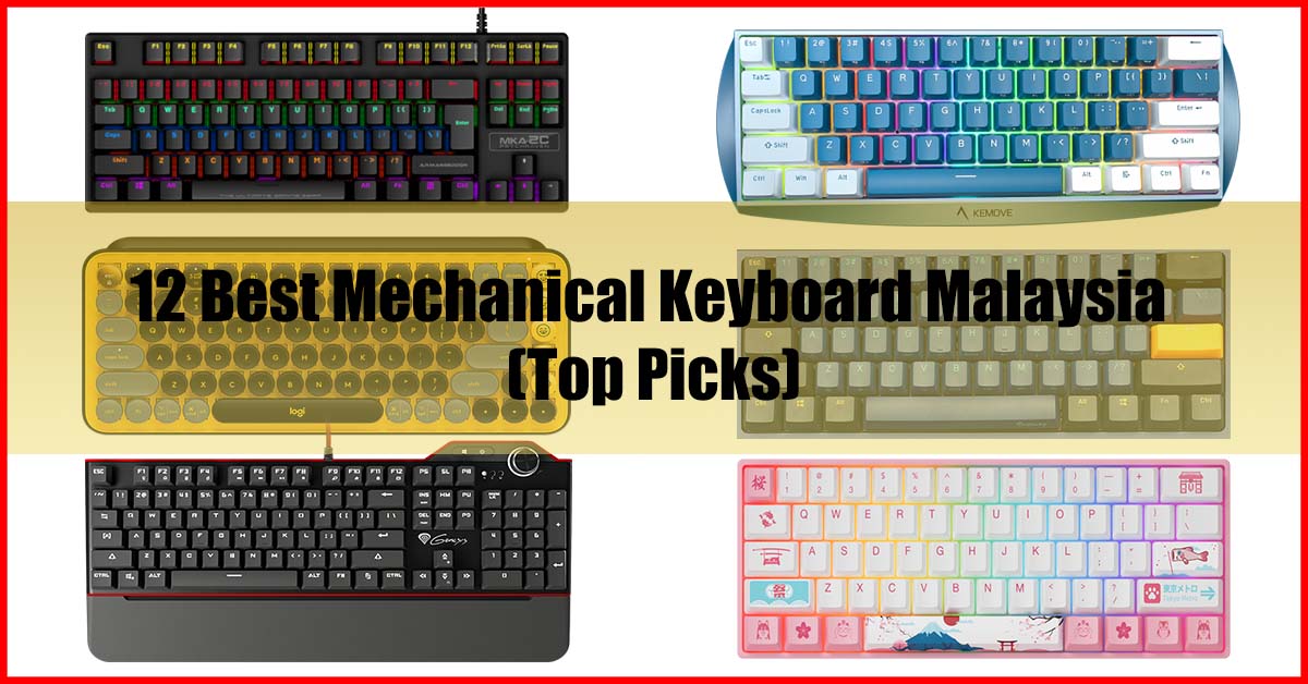 Top 12 Best Mechanical Keyboard Malaysia Reviews