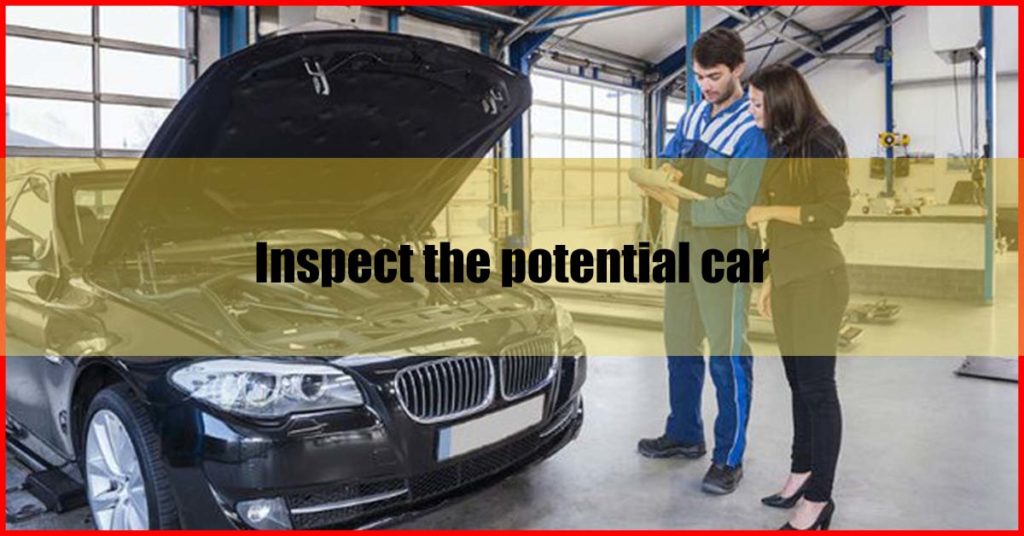 Inspect the potential car