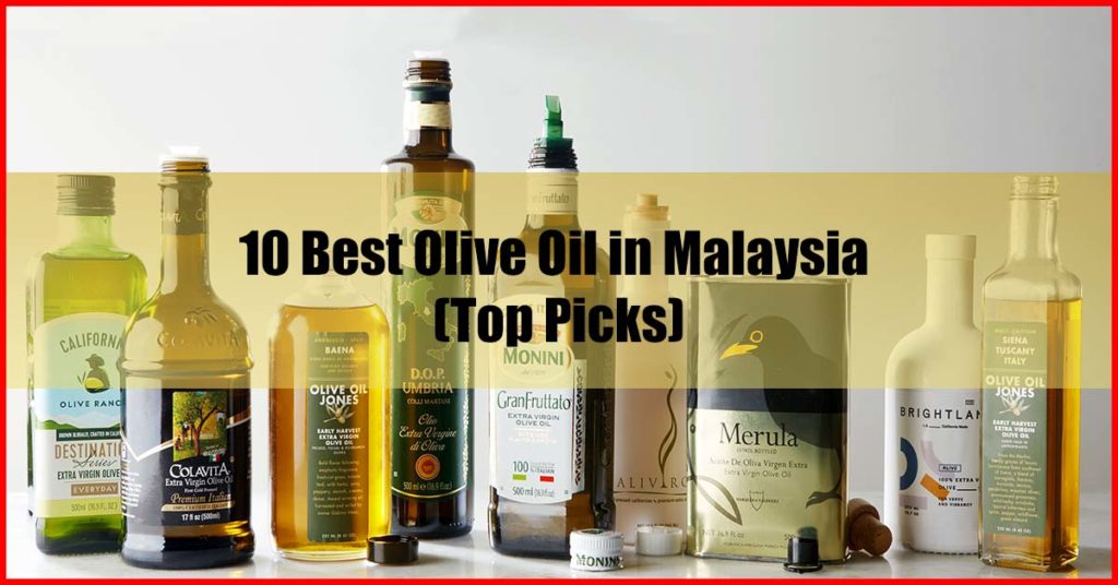 Top 10 Best Olive Oil in Malaysia Review