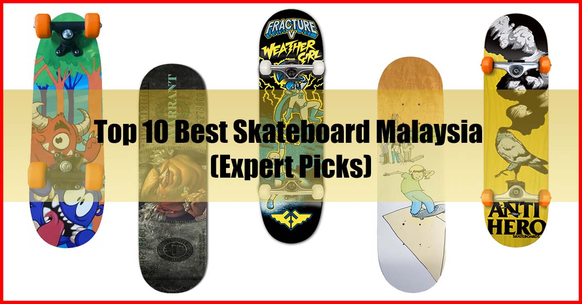 Top 10 Best Skateboard Malaysia Review