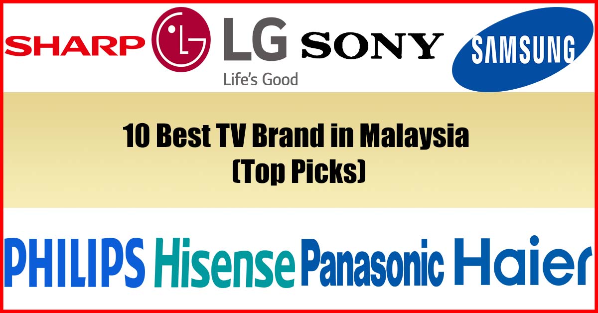 Top 10 Best TV Brand in Malaysia Review