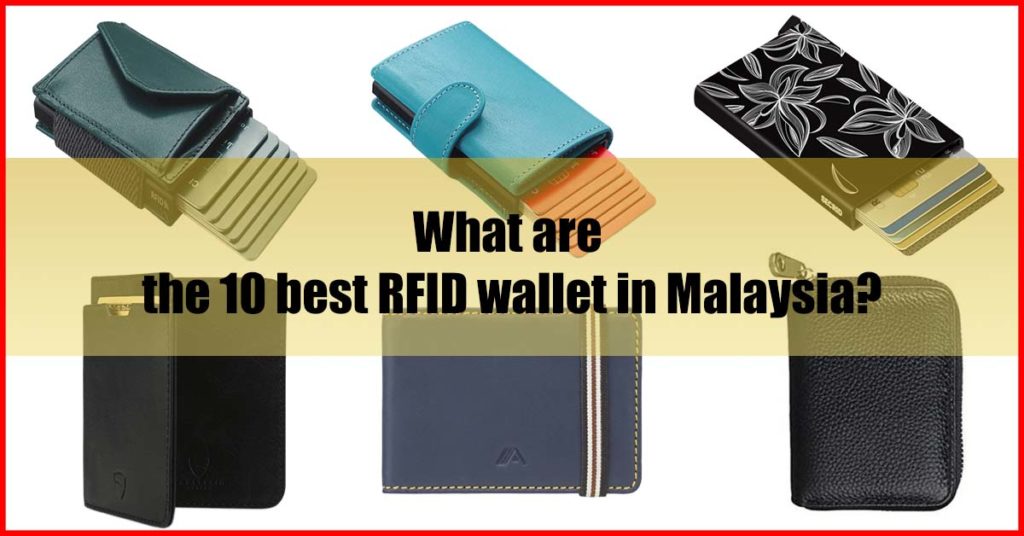 What are the 10 best RFID wallet in Malaysia