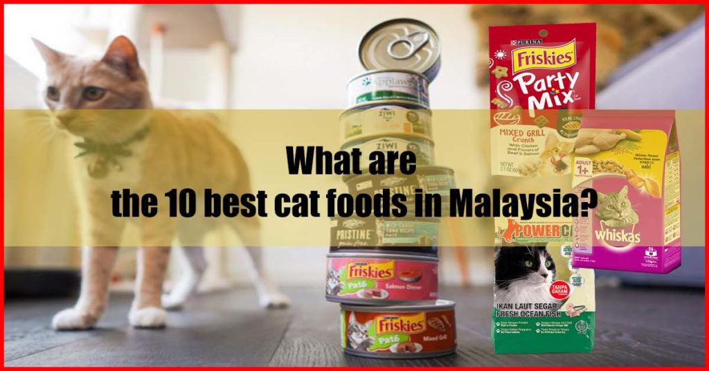 What are the 10 best cat foods in Malaysia