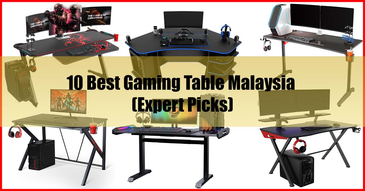Top 10 Best Gaming Table Malaysia Review