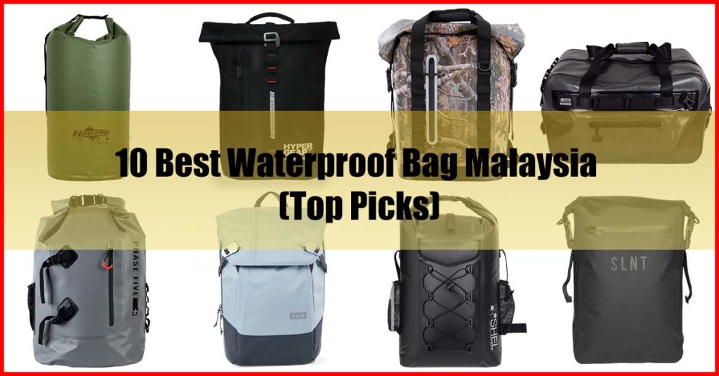 Top 10 Best Waterproof Bag Malaysia Review