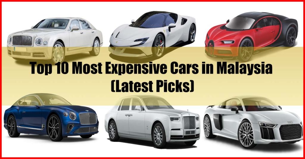Top 10 Most Expensive Cars in Malaysia Reviews