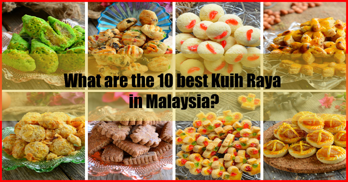 What are the 10 best Kuih Raya in Malaysia 2023