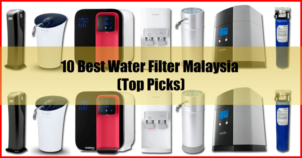 10 Best Water Filter Malaysia (Top Picks)