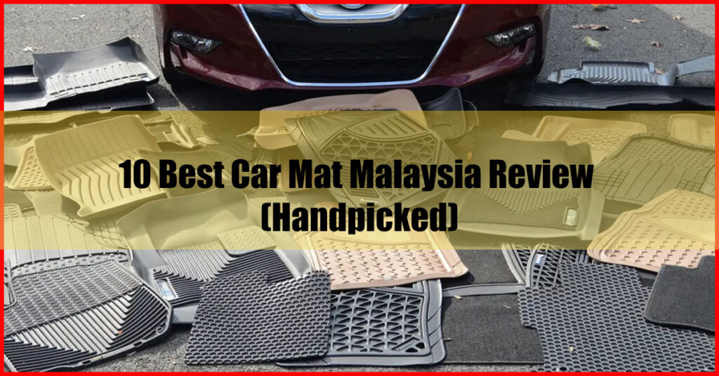 10 Best Car Mat Malaysia Review
