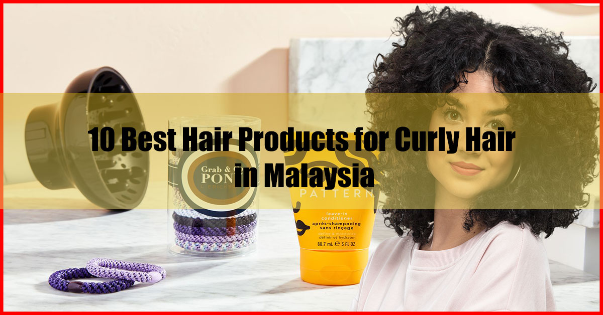 10 Best Hair Products for Curly Hair in Malaysia