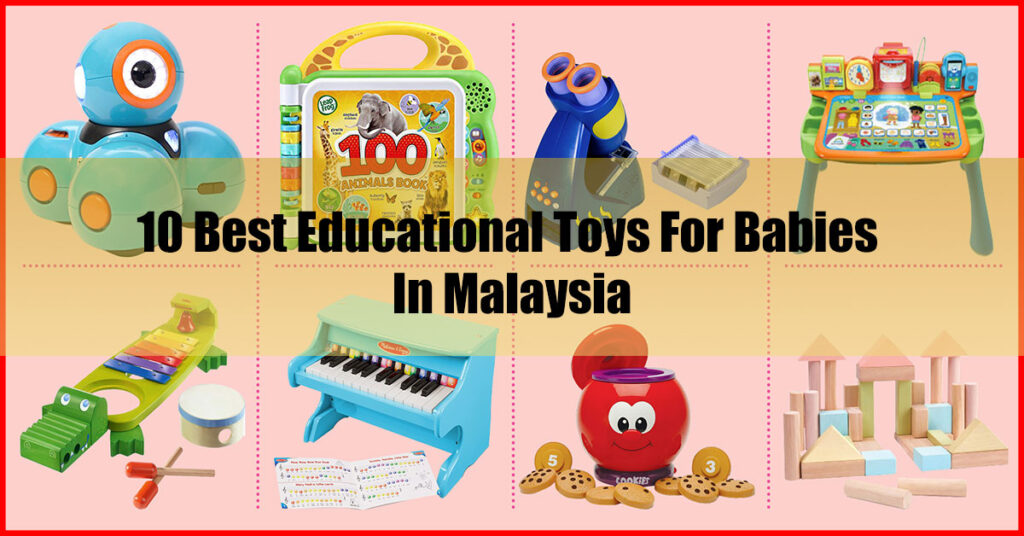 10 Best Educational Toys For Babies In Malaysia (Handpicked)