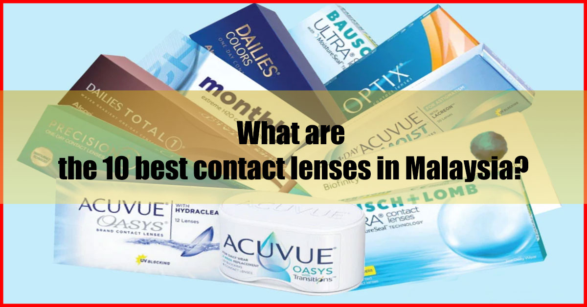 What are the 10 best contact lenses in Malaysia