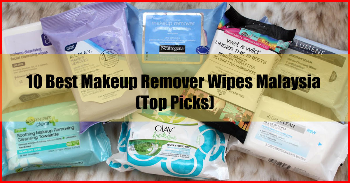 10 Best Makeup Remover Wipes Malaysia