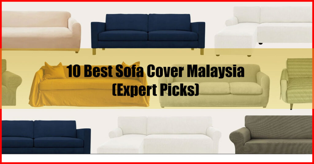 10 Best Sofa Cover Malaysia (Expert Picks)